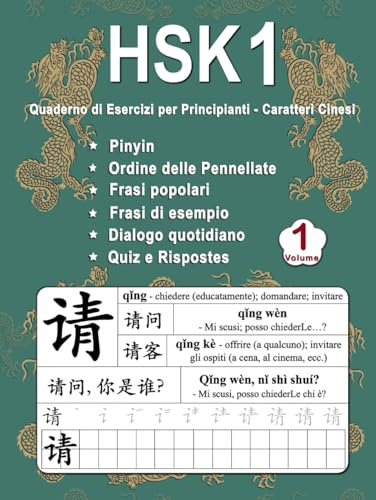 HSK 1 Quaderno di Esercizi per Principianti - Caratteri Cinesi Volume 1: Nuove Parole, Pinyin, Ordine delle Pennellate, Frasi Popolari, Frasi Esempio, ... Cinese Mandarino - Pinyin - Italiano)