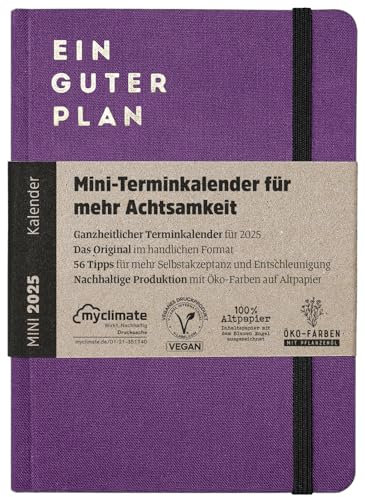 Ein guter Plan Mini 2025 – Ganzheitlicher Terminkalender für mehr Achtsamkeit und Selbstliebe – Nachhaltig produzierter Planer im handlichen DIN-A6-Format (Violett 2025)