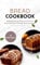 Bread Cookbook: Making Sourdough, Baking 2024 Artisan Electric & Amish Friendship German Recipes: Simple Vegan & Gluten-Free with Pictures, Mooncakes and ... Bread Maker & Bread Machine for Beginners