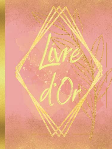 Livre d'or - Charme doré et délicatesse rose | Souvenirs | Élégance | Moments précieux en or et poudré | 21x28cm (A4): Consignez les moments les plus ... conservant les messages les plus mémorables.