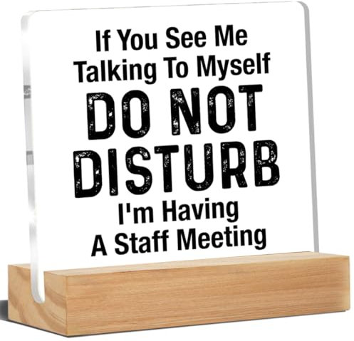 Office Desk Decor If You See Me Talking to Myself Do Not Disturb Acrylic Desk Plaque Sign Home Office Decoration 4x4 Inch