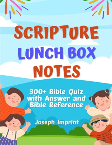 SCRIPTURE LUNCH BOX NOTES: 300+ Bible quiz game for kids, teens, seniors, and adults, with answer and bible reference on the reverse side of each card. Bible trivia for seniors