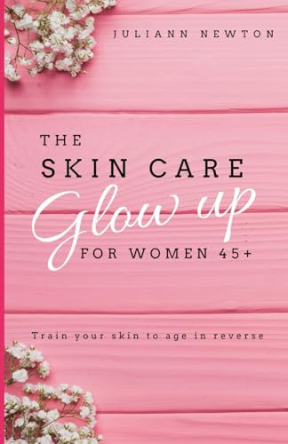 Mature Skin Glow Up: Train your Skin to Age in Reverse