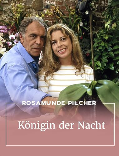 Rosamunde Pilcher: Königin der Nacht