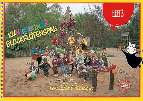 Kunterbunter Blockflötenspaß 3: Schule für Sopran-Blockflöte. Band 3. Sopran-Blockflöte. Schülerheft.