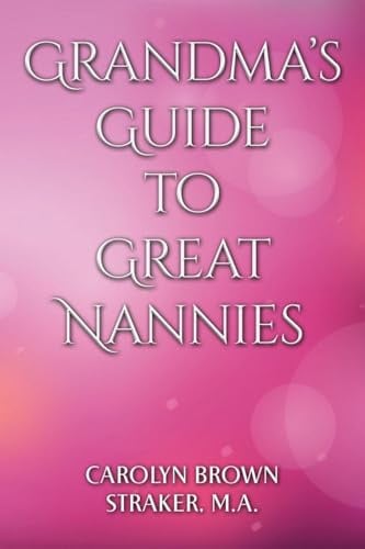 GRANDMA'S GUIDE TO GREAT NANNIES