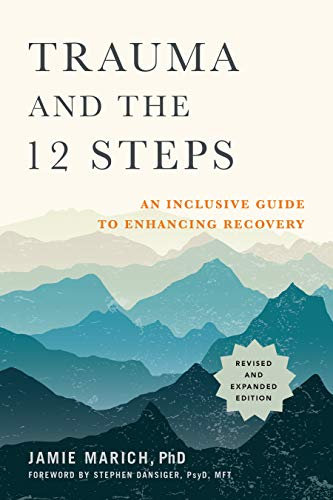 Trauma and the 12 Steps, Revised and Expanded: An Inclusive Guide to Enhancing Recovery (English Edition)