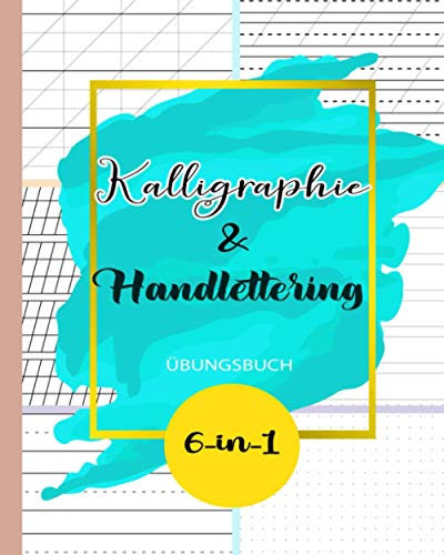 Kalligraphie und Handlettering Übungsbuch 6-in-1: Handschrift verbessern mit ❤ ❘ Schöneschrift Übungsheft, Kalligraphie Übungsbuch, Kalligraphie Heft, ... 8 x 10, weißes Papier, matt Softcover