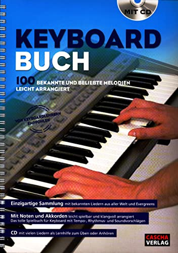 Keyboard Buch - 100 bekannte und beliebte Melodien - leicht arrangiert - Spielbuch für Keyboard mit CD