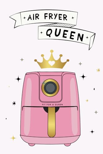 Air Fryer Queen Notebook (80 pages, 6x9) - a humorous bag-sized gift for the speediest chef in your life!