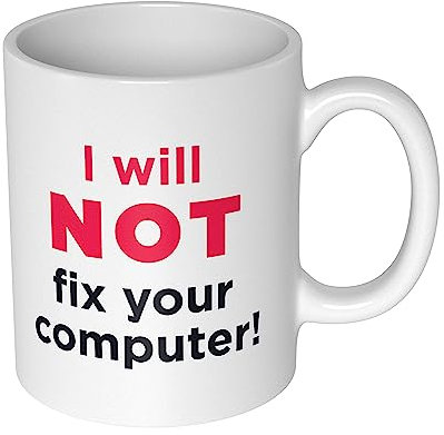 getDigital 12909 I Will Not Fix Your Computer Ceramic Mug for Nerds and Geeks Mug, White, 10 x 10 x 10 cm