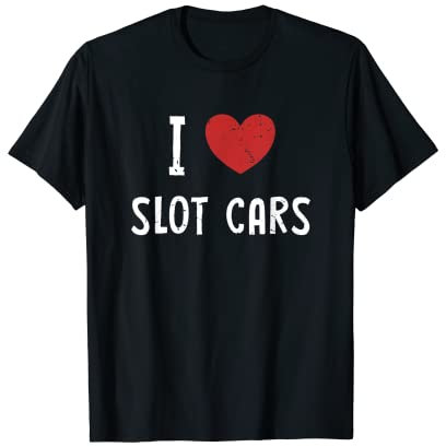I love Slot Cars Minicar Slot Car RC Car Slotcar T-Shirt