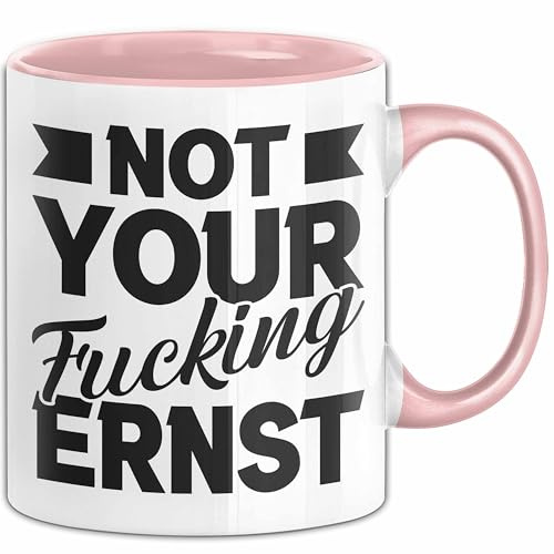 Humor Tasse Geschenk Not Your Fucking Ernst Frauen Geschenkidee Geburtstag Weihnachten Kaffee-Becher (Rosa)