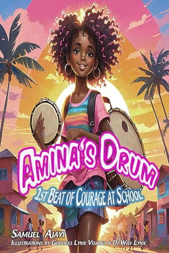 Amina's Drum: 1st Beat of Courage at School