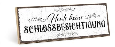 TypeStoff Holzschild mit Spruch – HEUTE KEINE SCHLOSS-BESICHTIGUNG – Schild, Wandschild, Türschild, Holztafel, Holzbild mit Zitat/Aphorismus als Geschenk und Dekoration - HS-00306