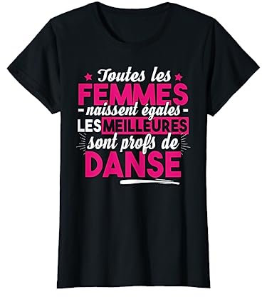 Prof Professeur Danse Femme Fille Métier Humour Cadeau T-Shirt