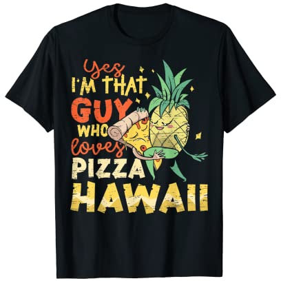 I Love Pizza Hawaii – Hobby Pizza tagliapizza Maglietta