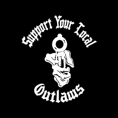 myrockshirt Support Your Local Outlaws 15 cm Aufkleber Autoaufkleber Sticker Laptop Scheibe Wand Profi Qualität