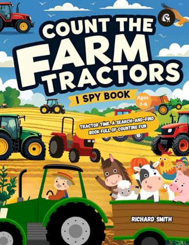 Count the Farm Tractors I Spy Book: Tractor Time! A Search-and-Find Book Full of Counting Fun (I Spy Children's Book)
