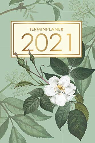 Terminplaner 2021: Day by Day - ein Kalender zum planen, organisieren und notieren - Lebensfreude-Kalender 2021 - Wildrose