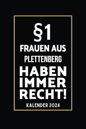 §1 Frauen aus Plettenberg Haben Immer Recht!: Lustiger Kalender für Plettenbergerinnen I A5 I 160 Seiten I Taschenkalender I Wochenplaner I Jahresplaner I Tolles Geschenk für Kolleginnen