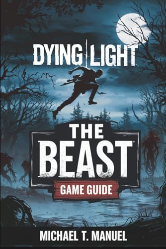 Dying Light: The Beast – Game Guide: Master Every Skill, Survive Castor Woods, and Unleash Kyle Crane’s Power in Techland’s Darkest Survival Horror Adventure