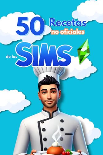 50 recetas no oficiales de los Sims: El libro de cocina imprescindible para los fans del juego, Lleva a tu mesa los platos más icónicos del juego.