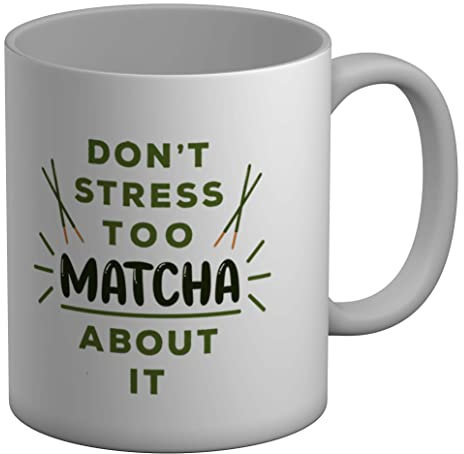 Shopagift Funny Matcha Mug Don't Stress Too Matcha Japanese Tea White 11oz Large Gift Cup
