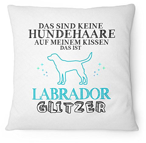 Fashionalarm Kissen Das sind keine Hundehaare - Labrador Glitzer - 40x40 cm mit Füllung | Lustige Geschenk Idee Rasse Hunde Besitzer Spruch Hund, Farbe:weiß