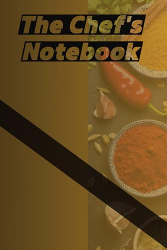The Chef's Notebook, beautiful cover design, for Chef’s , 6-9 inch
