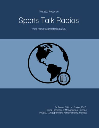 The 2023 Report on Sports Talk Radios: World Market Segmentation by City