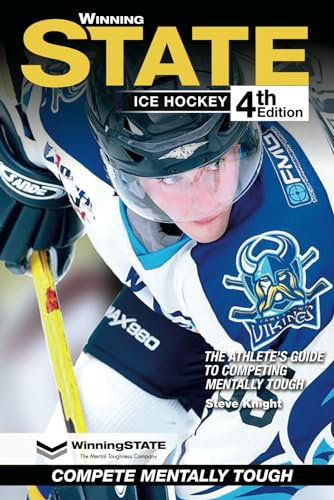 WINNING STATE ICE HOCKEY: The Athlete's Guide to Competing Mentally Tough
