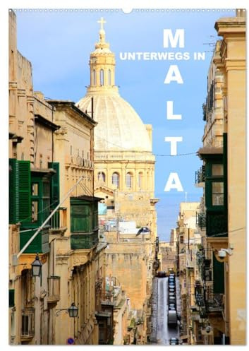Unterwegs in Malta (Wandkalender 2026 DIN A2 hoch), CALVENDO Monatskalender: Malta - kultureller Höhepunkt im Mittelmeer (CALVENDO Orte)
