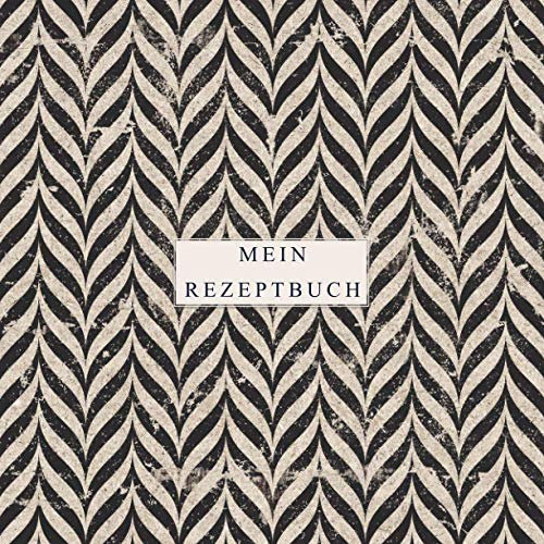 MEIN REZEPTBUCH: Kochbuch zum Selbsteintragen | Rezept Sammelbuch | Rezeptbuch zum selber schreiben