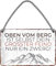 schilderkreis24 - Blechschilder Lustiger Alpen Spruch “Oben vom Berg. Feind“ Deko Hängeschild Tür Gebirge Reise Österreich Ski Metallschild Schild Witziges Geschenkidee 18x12 cm