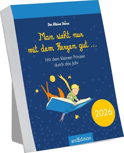 Abreißkalender Man sieht nur mit dem Herzen gut ... 2026: Mit dem kleinen Prinzen durch das Jahr | Kalender zum Aufstellen oder Aufhängen für Glücksmomente