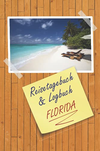 Reisetagebuch & Logbuch FLORIDA: A5 Reisetagebuch | Tagebuch | 110 vorgedruckte Vorlagen für Reiserouten | Logbuch für Reisende oder Geschäftsmänner| ... echter Weltenbummler mit diesem Notizbuch.
