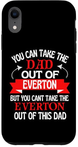 iPhone XR Everton Dad Cant Take Him Out Of Everton Case