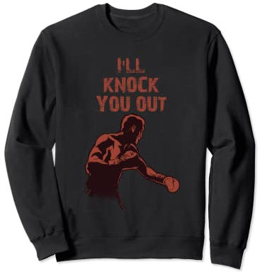 I'll Knock You Out Boxer mit Zitat im Ring Sweatshirt