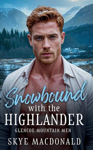 Snowbound with the Highlander (Glencoe Mountain Men, Band 6)