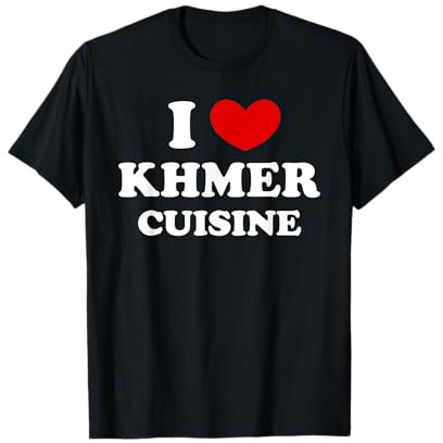 I Love Khmer Cuisine, Ich liebe Khmer-Küche T-Shirt