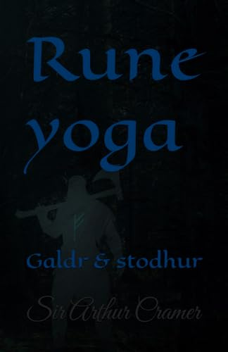 Rune yoga: Galdr & stodhur (Rune work, Band 2)