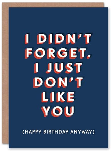 Artery8 Didn't Forget I Just Don't Like You Belated Funny For Him Birthday Card