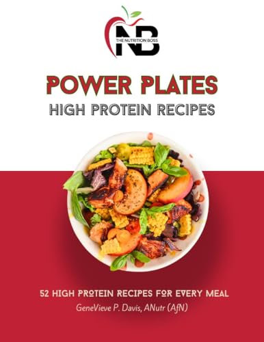 Power Plates: High Protein Recipes: 52 High Protein Recipes For Every Meal