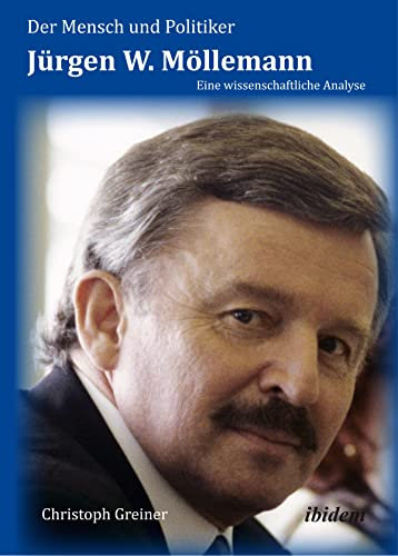 Jürgen W. Möllemann: 1945-2003. Ein politisches Leben