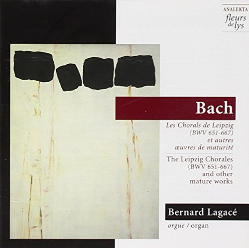 Leipzig Chorales BWV 651-667 & Other Mature Works