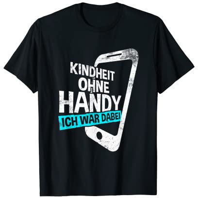 Kindheit Ohne Handy Ich War Dabei Retro Geburtstag Geschenk T-Shirt