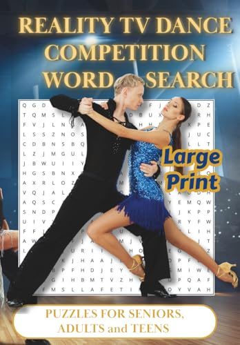 Reality TV Dance Competition Word Search Puzzle Book: LARGE PRINT word searches about Ballroom Dancing, Reality TV Competition, Latin Dance, and ... Gift for Vacations, Holidays, and Relaxation