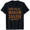 Jagd Jäger Jagen Lustig Herren Mir Egal Ich Gehe Jagen T-Shirt