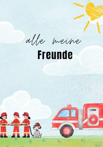 Freundebuch Feuerwehr für Kindergarten & Grundschule / Geschenk /Hardcover: Für kleine Feuerwehrhelden und ihrre besten Freunde – ein Freundebuch voller spannender Erinnerungen und toller Freundschaft